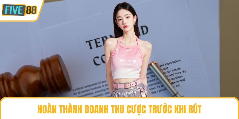 Hoàn thành doanh thu cược trước khi rút
