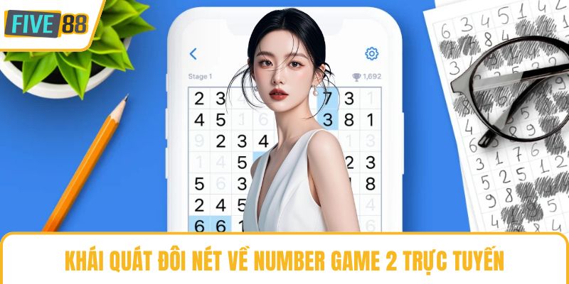 Khái quát đôi nét về number game 2 trực tuyến